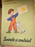Soarele si Condeiul - Victor Sivetidis Ilustratii de Raisa Iusein