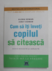 CUM SA ITI INVETI COPILUL SA CITEASCA de GLENN DOMAN si JANET DOMAN , 2019 foto