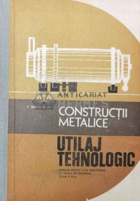 Constructii metalice. Utilaj tehnologic - 1978 - Vasile Marginean (AA89) foto