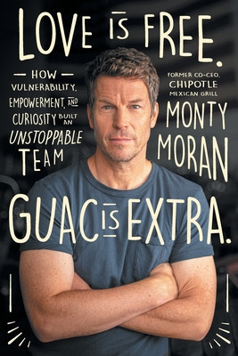 Love Is Free. Guac Is Extra.: How Vulnerability, Empowerment, and Curiosity Built an Unstoppable Team Author name on Amazon foto