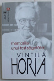 MEMORIILE UNUI FOST SAGETATOR de VINTILA HORIA , 2015