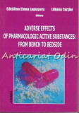 Cumpara ieftin Adverse Effects of Pharmacologic Active Substances - Liliana Tartau, Lupusoru, 2009, Junimea, 760 pg, Medicina, Romana, Engleza, ISBN 9789733713517