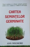 Carte Semintelor Germinate - Ann Wigmore