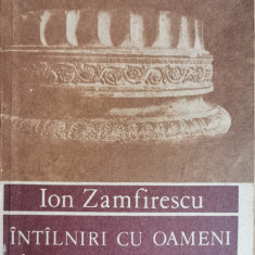 Intilniri cu oameni, intilniri cu viata - Ion Zamfirescu