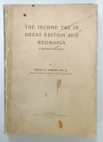 THE INCOME TAX IN GREAT BRITAIN AND ROUMANIA ,A COMPARATIVE STUDY by VASILE G. VASILIU , 1936