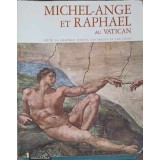 MICHEL-ANGE ET RAPHAEL AU VATICAN-COLECTIV-238789