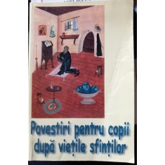 Povestiri pentru copii dupa vietile sfintilor