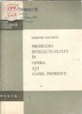 Cumpara ieftin Problema intelectualului in opera lui Camil Petrescu - Dumitru Solomon