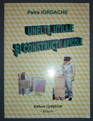 Petre Iordache - Unelte , utilaje si constructii apicole foto