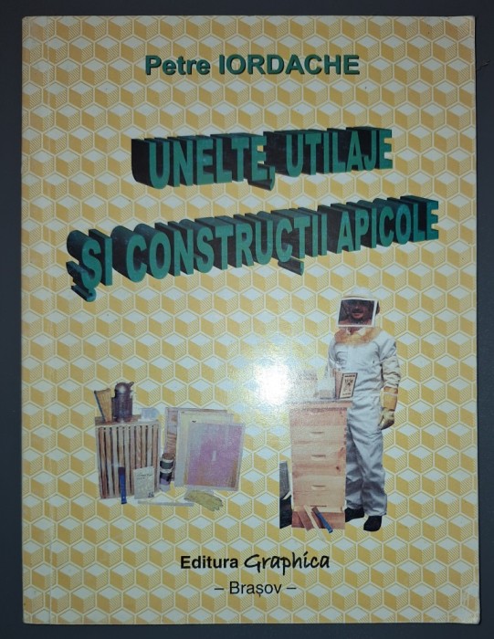 Petre Iordache - Unelte , utilaje si constructii apicole