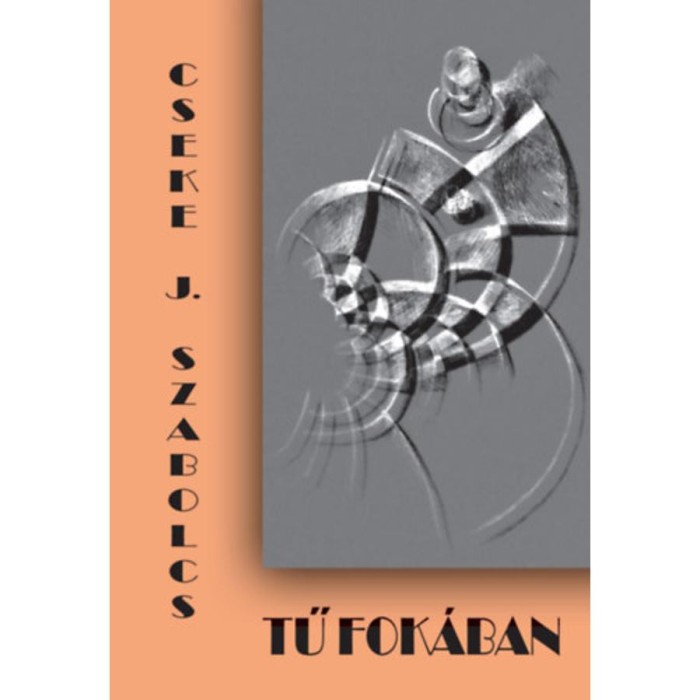 Tű fok&aacute;ban - Cseke J. Szabolcs