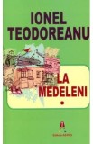 La Medeleni Vol.1 - Ionel Teodoreanu