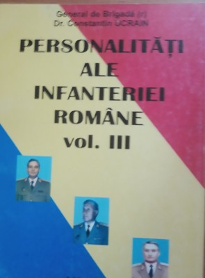 Personalitati ale infanteriei romane vol. 3 - Constantin Ucrain foto