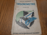 TRIGONOMETRIE si Aplicatii la Agrimensura si Statica - N. Abramescu -1941, 272p., Clasa 6, Matematica, Manuale