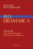 Teodramatica. Dramatis Personae. Persoanele in Hristos. Volumul III/Hans Urs Von Balthasar, Galaxia Gutenberg