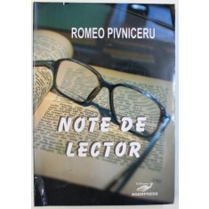 NOTE DE LECTOR de ROMEO PIVNICERU , VOLUMUL I , 2011 , DEDICATIE*