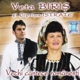 CD: Veta Biriș si Ciprian Istrate &ndash; Vechi c&acirc;ntece rom&acirc;nești ( vezi descriere )