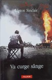 Va Curge Sange - Upton Sinclair, Editura Polirom, 2010, Biblioteca Polirom, Carte Istorie, 555 Pagini