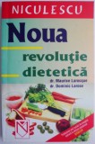 Noua Revolutie Dietetica - Maurice Larocque, Dominic Larose - Carte Tratamente Naturiste, Medicina