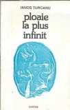 Cumpara ieftin (autograf) Ploaie la plus infinit Ianos Turcanu - carte editura Cartier 1996