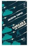 Gargara cu gudron - Jachym Topol - Art