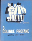 COLINDE PROFANE PENTRU COR MIXT (PARTITURA) - CU DEDICATIA AUTORULUI-VASILE SPATARELU-351589