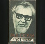 Cumpara ieftin Arta Refugiului - Paul Goma - Roman Dacia - Beletristica
