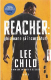 Ghinioane si incurcaturi - Lee Child