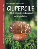Ciupercile. 100 de intrebari si raspunsuri de la specialist - Bjorn Wegen, Katrin Gilbert
