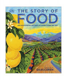 The Story of Food: An Illustrated History of Everything We Eat - Hardcover - Giles Coren - DK Publishing (Dorling Kindersley)