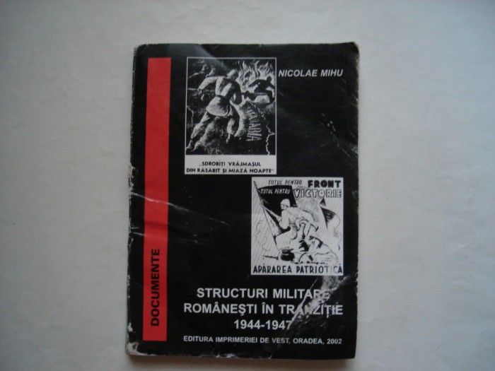 Structuri militare romanesti in tranzitie 1944-1947 - Nicolae Mihu