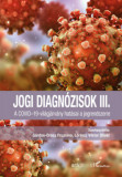 Jogi diagn&oacute;zisok III. - A COVID-19-vil&aacute;gj&aacute;rv&aacute;ny hat&aacute;sai a jogrendszerre