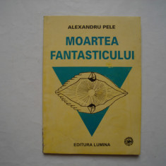 Moartea fantasticului. Fenomene paleoastonautice romanesti - Alexandru Pele