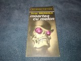 Cumpara ieftin SERGE BRUSSOLO - MOARTEA CU MELON