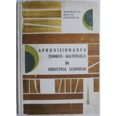 Aprovizionarea tehnco-materiala in industria lemnului &ndash; George Zamfirescu