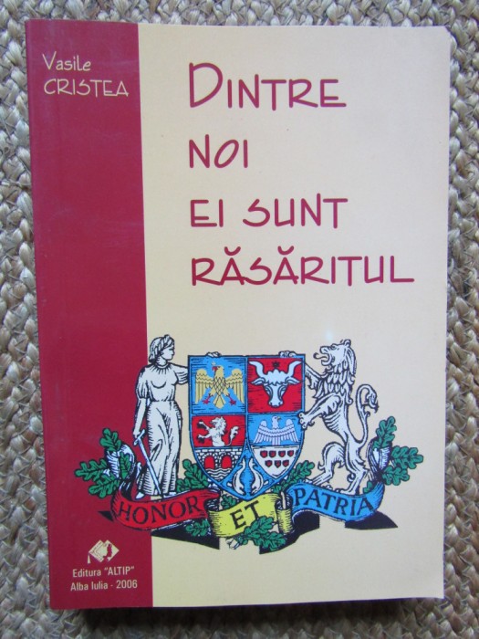 Vasile Cristea - Dintre noi ei sunt rasaritul (cu autograf)