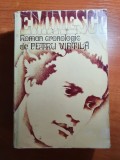 Eminescu Roman Cronologic Petru Vintila 1974 - Carte Veche 810 Pagini