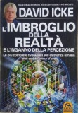 L'Imbroglio della realta. E L'Inganno della percezione. Le piu complete rivelazioni sull'esistenza umana mai scritte prima d'ora - David Icke