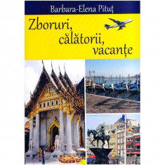 Zboruri, calatorii, vacante | Barbara-Elena Pitut foto