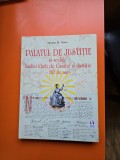 Palatul de Justiție și sediile &Icirc;naltei Curți de Casație și Justiție - 130 de ani - - Nicolae St. Noica
