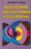 Helmuth Frisch - Relatiile dintre lingvistica romana si cea europeana