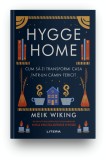 Hygge Home. Cum sa-ti transformi casa intr-un camin fericit, Litera