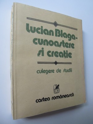 Lucian Blaga - cunoastere si creatie - culegere de studii - coordonatori Dumitru Ghise , Angela Botez , ... foto