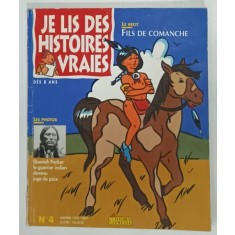 JE LIS DES HISTOIRES VRAIES , No. 4 , LE RECIT : FILS DE COMANCHE , 1993 , REVISTA PENTRU COPII IN LIMBA FRANCEZA