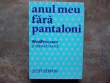 Anul meu fara pantaloni - Scott Berkun, 2014