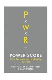 Power Score: Your Formula for Leadership Success - Alan Dean Foster
