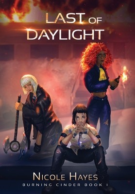 Last of Daylight: Burning Cinder Book I