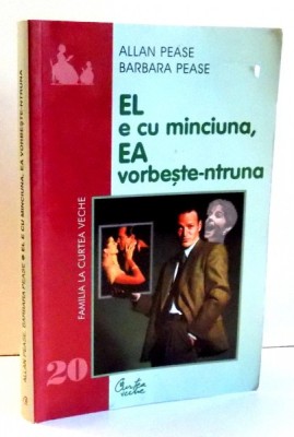 EL E CU MINCIUNA , EA VORBESTE-NTRUNA de ALLAN PEASE , BARBARA PEASE , 2003 foto