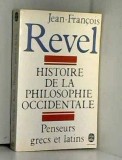 Histoire de la philosophie occidentale Penseurs grecs et latins / Jean-Francois Revel 410p