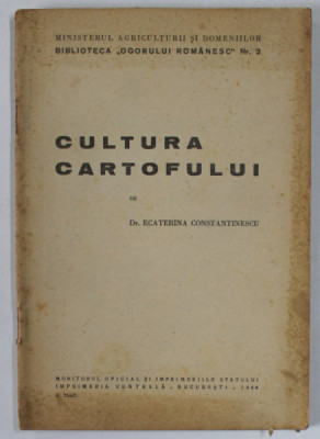 CULTURA CARTOFULUI de ECATERINA CONSTANTINESCU , 1946 foto